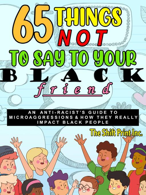 Title details for 65 Things Not to Say to Your Black Friend by The Shift Print - Available